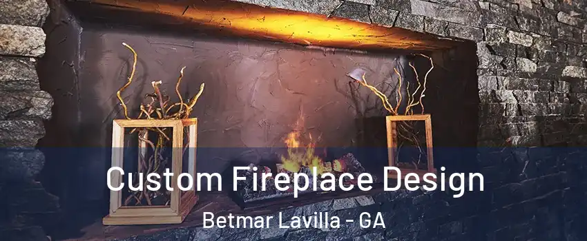 Custom Fireplace Design Betmar Lavilla - GA