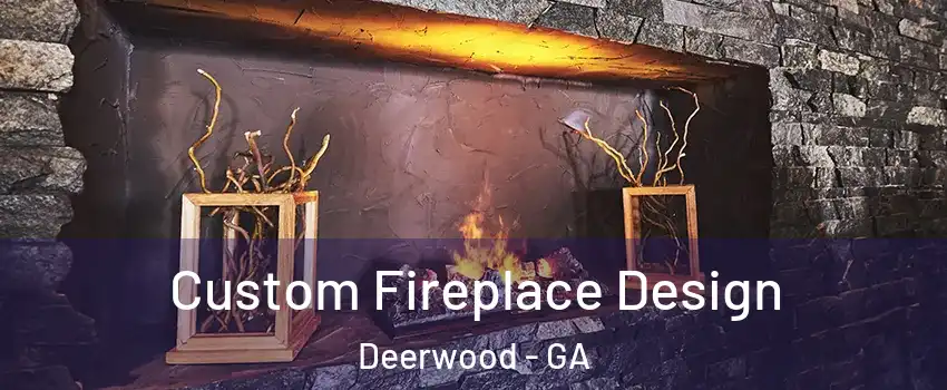 Custom Fireplace Design Deerwood - GA