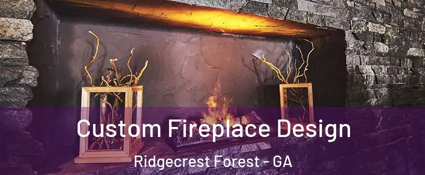 Custom Fireplace Design Ridgecrest Forest - GA