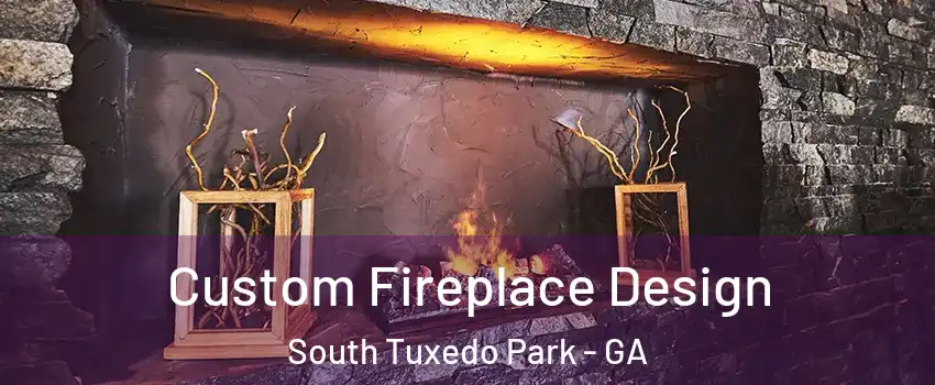 Custom Fireplace Design South Tuxedo Park - GA