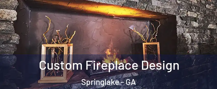 Custom Fireplace Design Springlake - GA