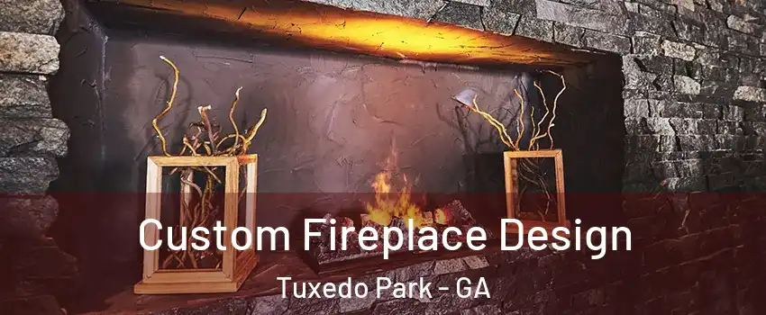 Custom Fireplace Design Tuxedo Park - GA