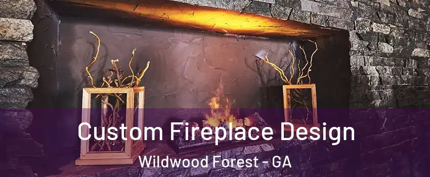 Custom Fireplace Design Wildwood Forest - GA