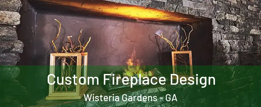 Custom Fireplace Design Wisteria Gardens - GA