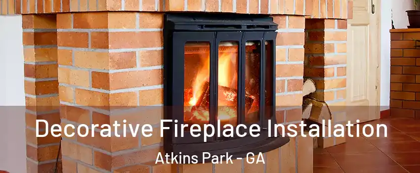 Decorative Fireplace Installation Atkins Park - GA