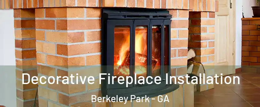 Decorative Fireplace Installation Berkeley Park - GA
