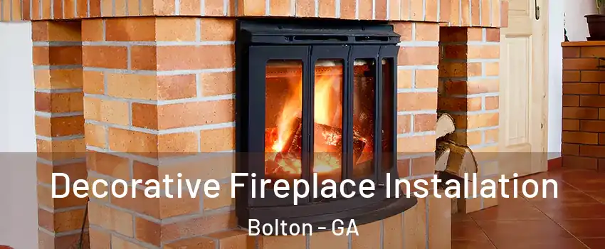 Decorative Fireplace Installation Bolton - GA