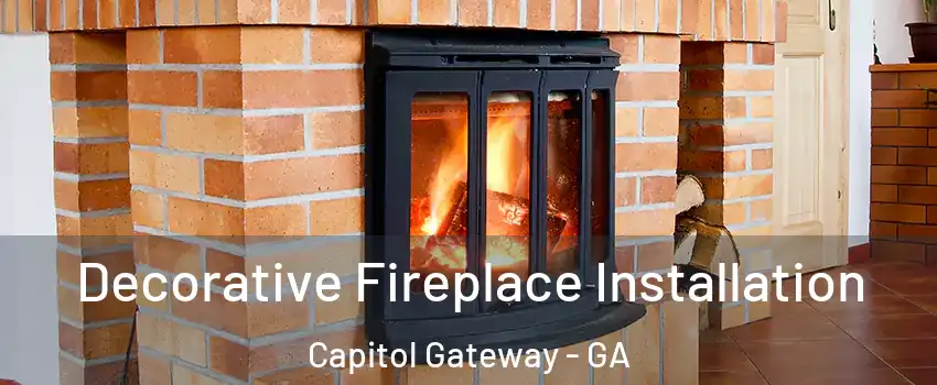 Decorative Fireplace Installation Capitol Gateway - GA