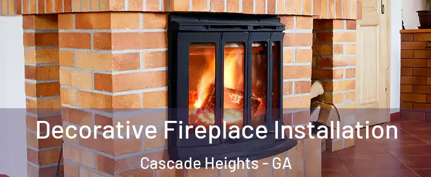 Decorative Fireplace Installation Cascade Heights - GA