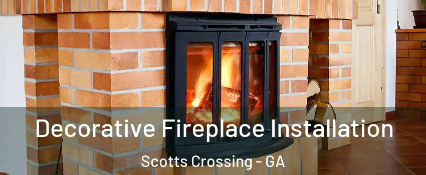 Decorative Fireplace Installation Scotts Crossing - GA
