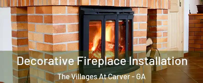 Decorative Fireplace Installation The Villages At Carver - GA