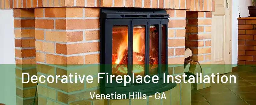 Decorative Fireplace Installation Venetian Hills - GA
