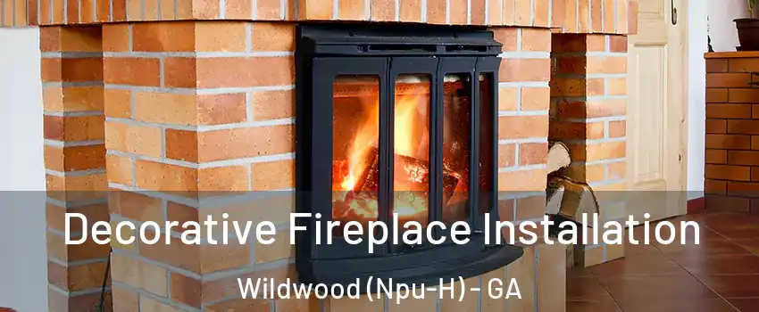 Decorative Fireplace Installation Wildwood (Npu-H) - GA