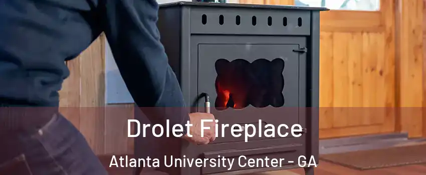 Drolet Fireplace Atlanta University Center - GA