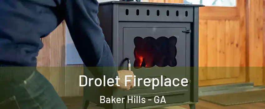 Drolet Fireplace Baker Hills - GA