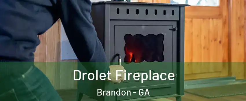 Drolet Fireplace Brandon - GA