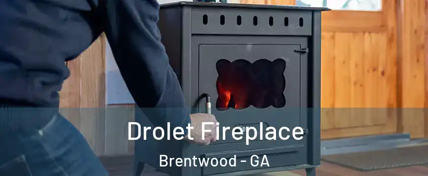 Drolet Fireplace Brentwood - GA