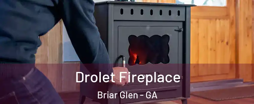 Drolet Fireplace Briar Glen - GA