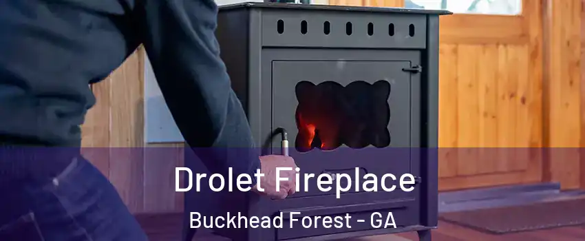 Drolet Fireplace Buckhead Forest - GA