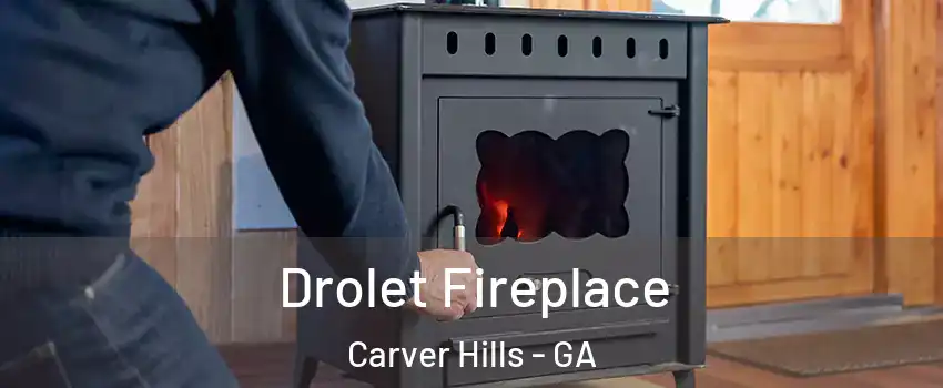 Drolet Fireplace Carver Hills - GA