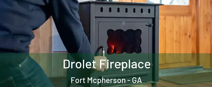 Drolet Fireplace Fort Mcpherson - GA