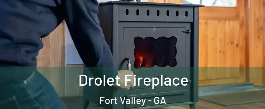 Drolet Fireplace Fort Valley - GA