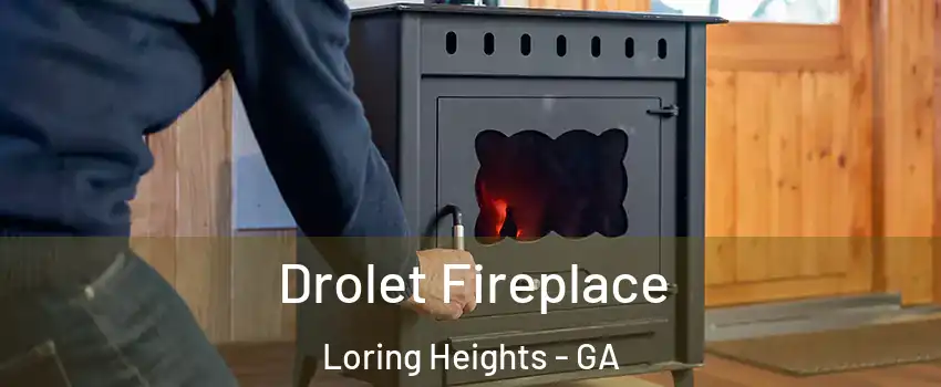 Drolet Fireplace Loring Heights - GA