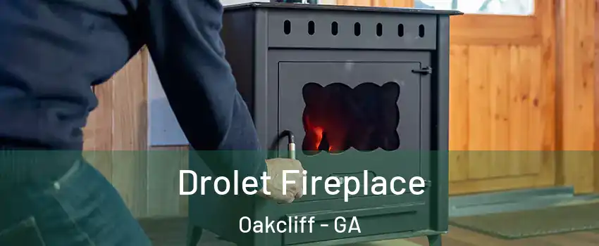 Drolet Fireplace Oakcliff - GA