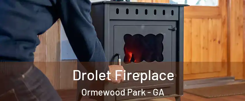 Drolet Fireplace Ormewood Park - GA