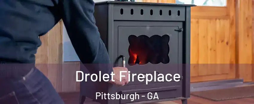 Drolet Fireplace Pittsburgh - GA