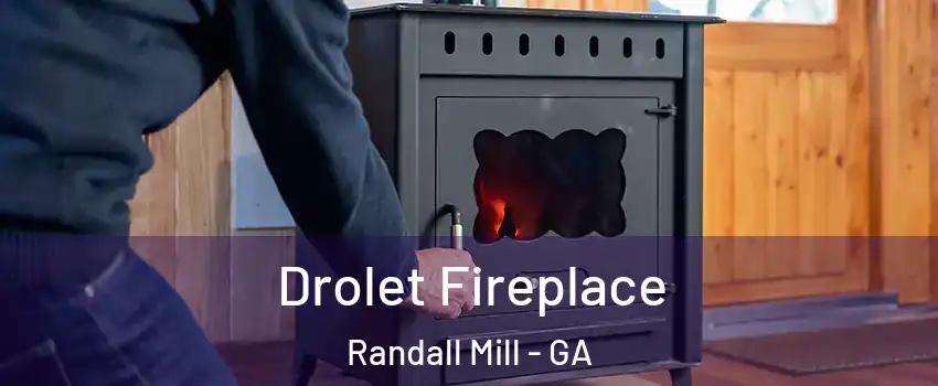 Drolet Fireplace Randall Mill - GA