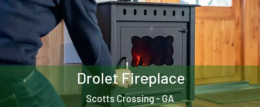 Drolet Fireplace Scotts Crossing - GA