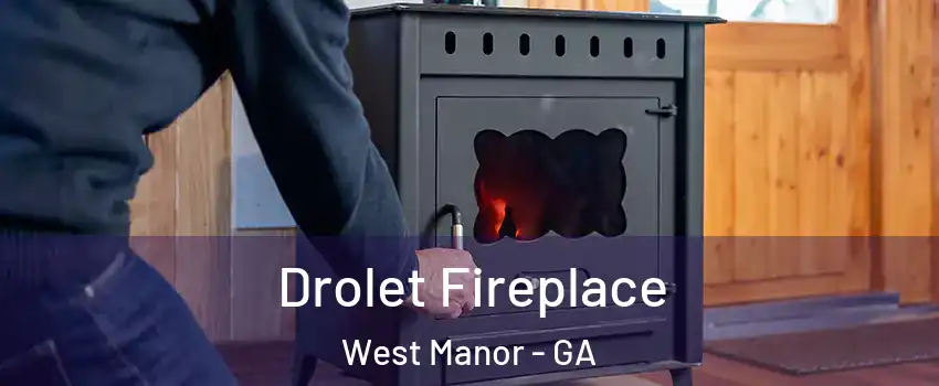 Drolet Fireplace West Manor - GA
