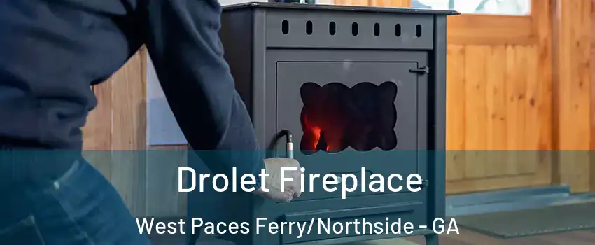Drolet Fireplace West Paces Ferry/Northside - GA