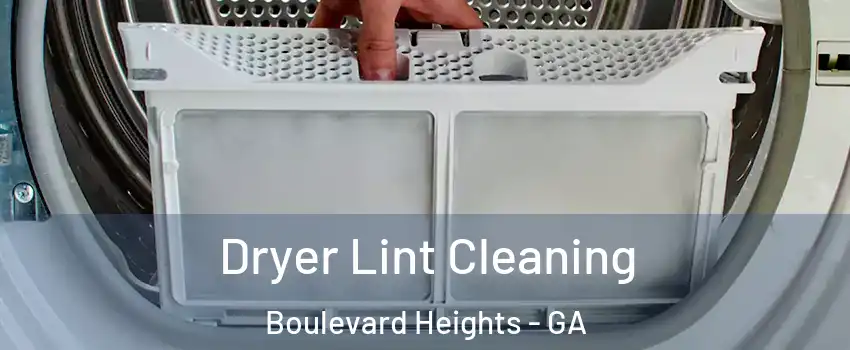 Dryer Lint Cleaning Boulevard Heights - GA