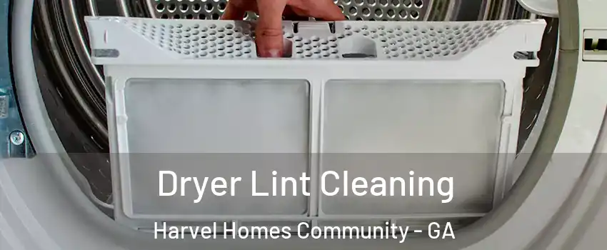 Dryer Lint Cleaning Harvel Homes Community - GA