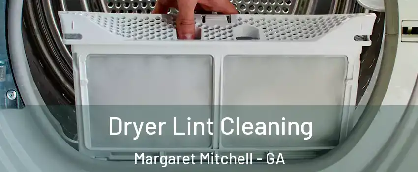 Dryer Lint Cleaning Margaret Mitchell - GA