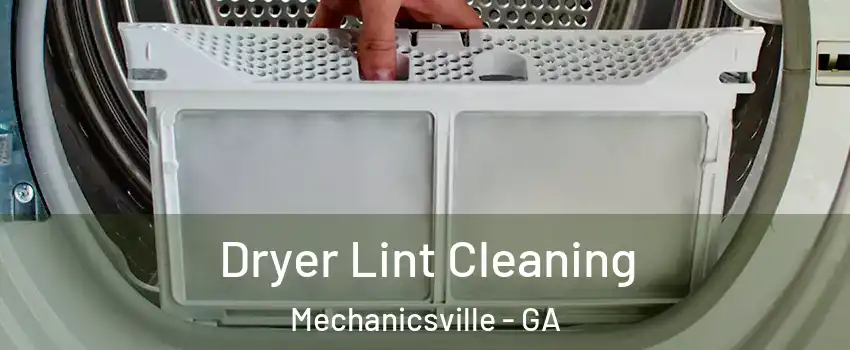 Dryer Lint Cleaning Mechanicsville - GA