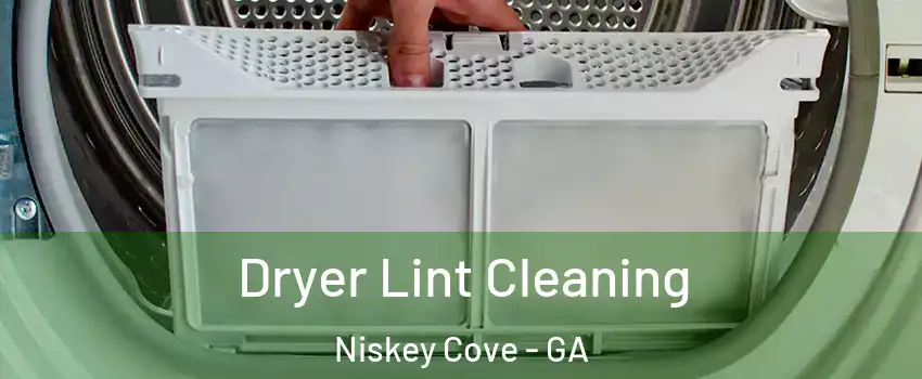 Dryer Lint Cleaning Niskey Cove - GA