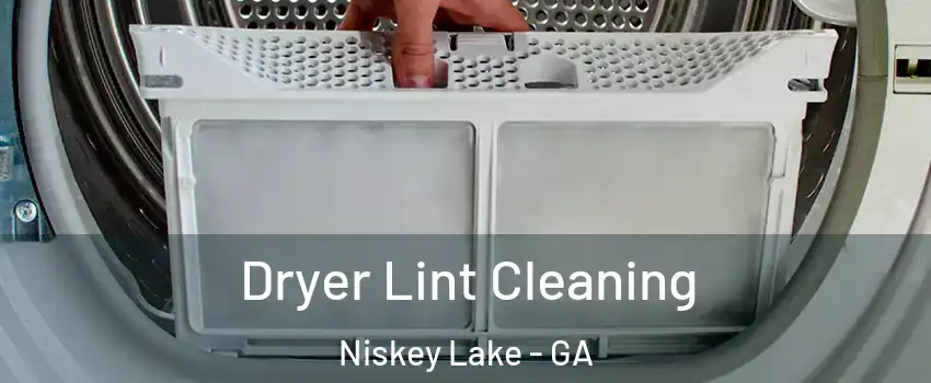 Dryer Lint Cleaning Niskey Lake - GA