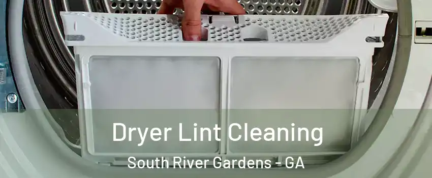 Dryer Lint Cleaning South River Gardens - GA