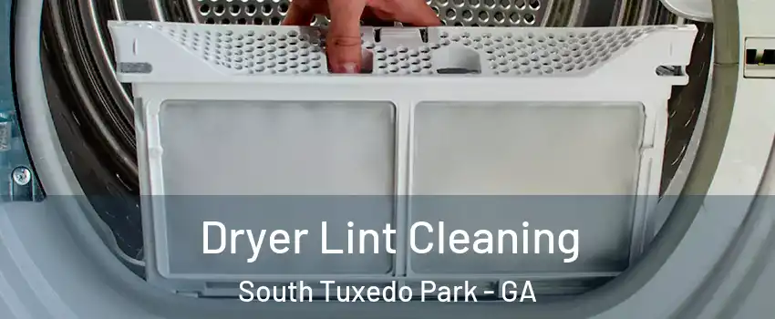 Dryer Lint Cleaning South Tuxedo Park - GA