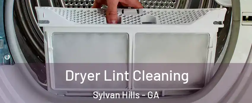 Dryer Lint Cleaning Sylvan Hills - GA