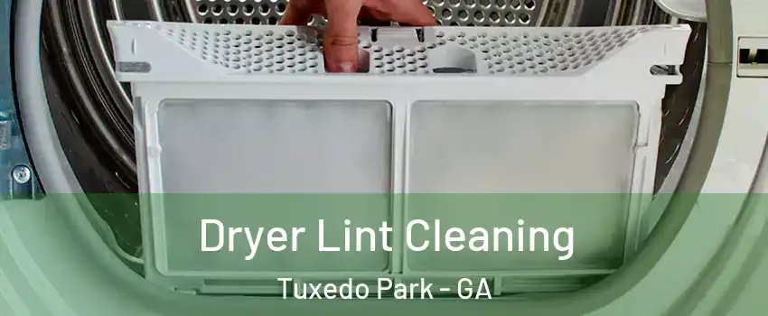 Dryer Lint Cleaning Tuxedo Park - GA