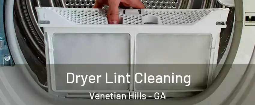 Dryer Lint Cleaning Venetian Hills - GA