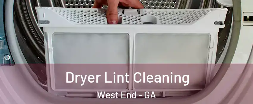 Dryer Lint Cleaning West End - GA