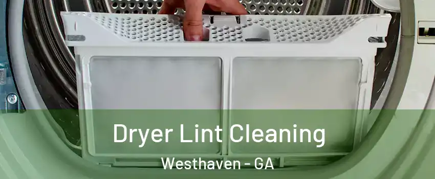 Dryer Lint Cleaning Westhaven - GA