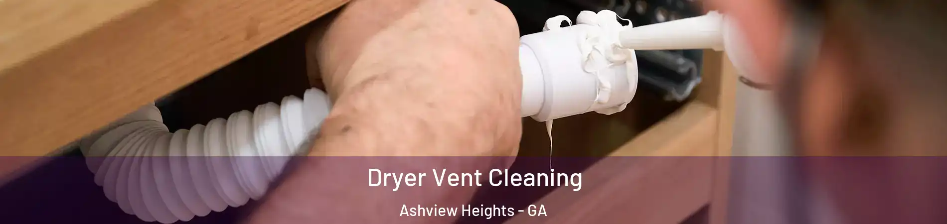 Dryer Vent Cleaning Ashview Heights - GA