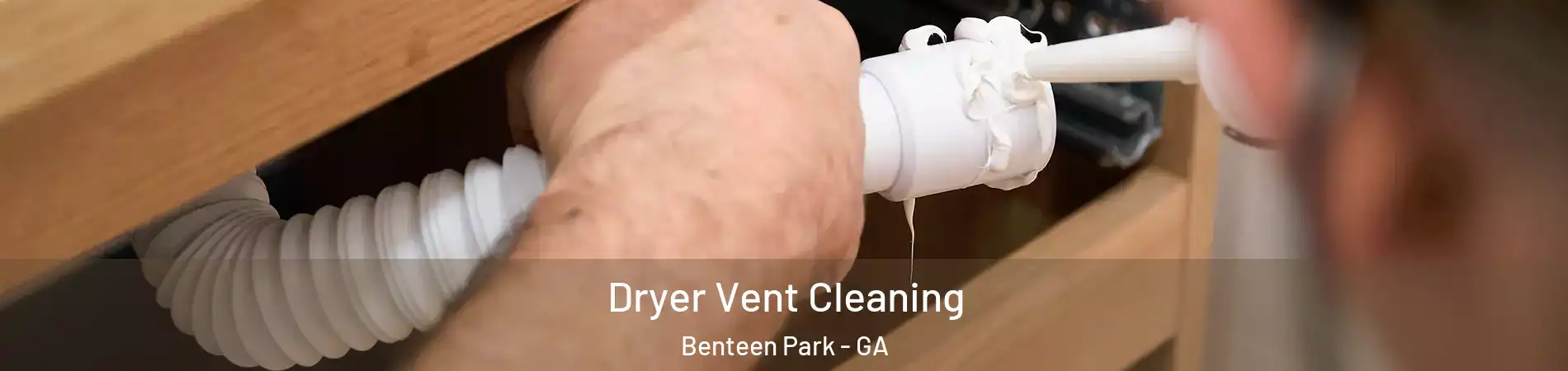 Dryer Vent Cleaning Benteen Park - GA