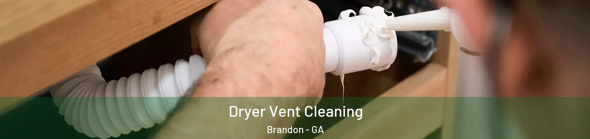Dryer Vent Cleaning Brandon - GA